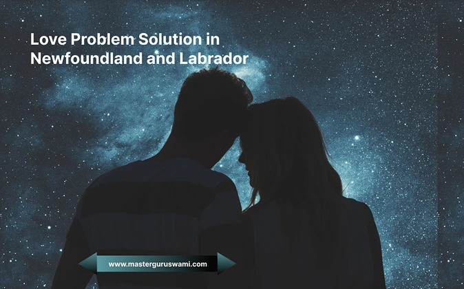 Love Problem Solution in Newfoundland and Labrador